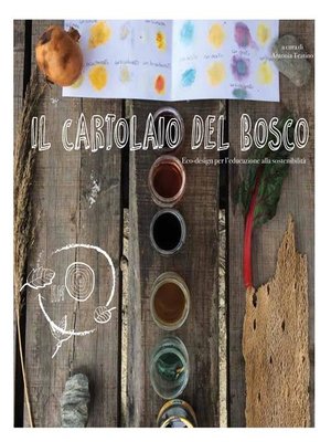 cover image of Il cartolaio del bosco. Ecodesign  per l'educazione alla sostenibilità.